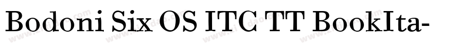 Bodoni Six OS ITC TT BookIta字体转换